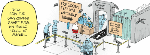 Who says the government doesn't have an ironic sense of humor? 
                      Freedom Festival Entrance. Patriot Scan. 
                      Wait here for next cavity search specialist. 
                      Armed guard with machine gun. 
                      Man striped down to his underwear  as he is searched by a government goon. 
                      Is that a TSA goon, or a goon from the Tempe Police Department or the Tempe Town Toilet???